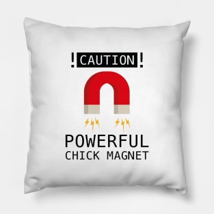 Chick Magnet Pillow