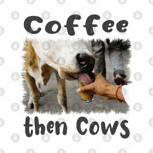 Coffee then Cows Funny by PlanetMonkey