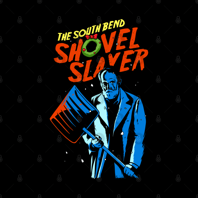 The South Bend Shovel Slayer by Scud"