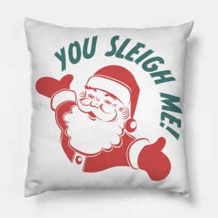 You Sleigh Me! Pillow