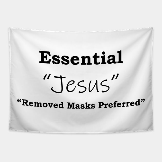 Jesus Essential , remove masks preferred Tapestry by SidneyTees