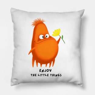 Enjoy the little things. Cute orange monster with yellow flower Pillow