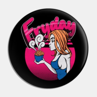 Its Friday Fry Day Pin