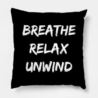 Breathe Relax Unwind Pillow