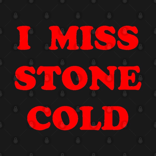 I MISS STONE COLD by Shane-O Mac's Closet