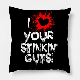 Love Your Stinkin Guts Valentine's Day White Font Pillow