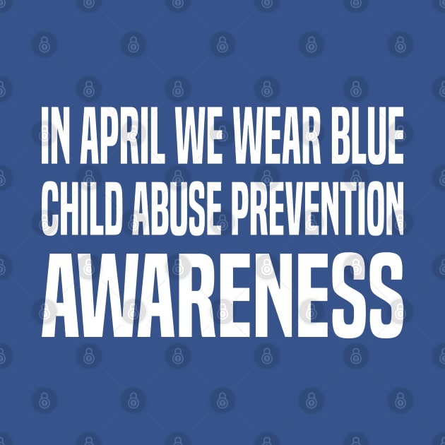 In April We Wear Blue Child Abuse Prevention Awareness by Uniqueify