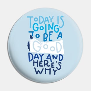 Today is going to be a good day and here is why - broadway themed art by Kelly Design Company Pin