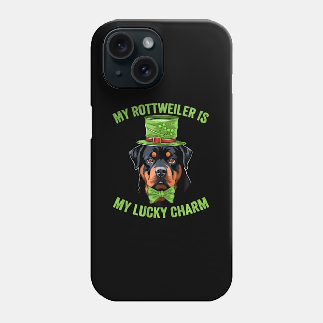 My Rottweiler Is My Lucky Charm Dog St Patricks Day Phone Case by Ro Go Dan