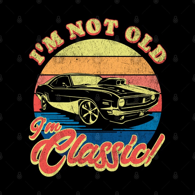 I’m Not Old I’m Classic! by BankaiChu