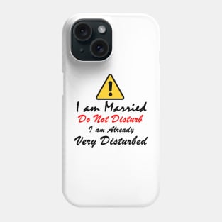 I am Married Phone Case
