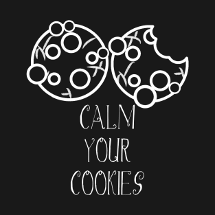 Calm Your Cookies Dark T-Shirt