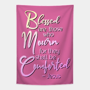 Blessed are those who mourn, for they shall be comforted Tapestry