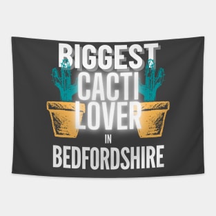 The Biggest Cacti Lover In Bedfordshire Tapestry