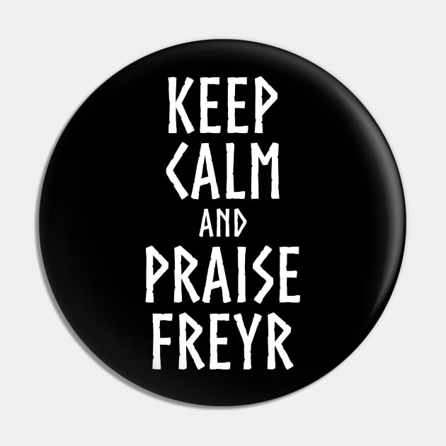 Viking & Norse Mythology Keep Calm And Praise Freyr Goddess Pin by Styr Designs