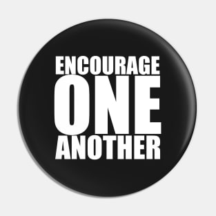 1 Thessalonians 5:11 Encourage One Another Large Typography Pin