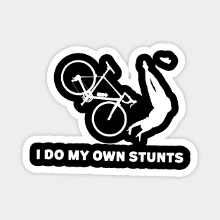 I Do My Own Stunts Road Bike Funny Road Biker Magnet