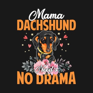 Dog Mama Dachshund Needs No DramaFunnyCute Mommy143 paws T-Shirt