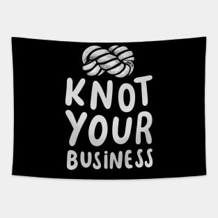 Knot your bussiness Tapestry