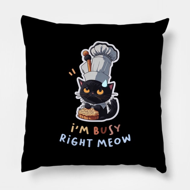 I'm Busy Right Meow! Pillow by Inked Lab