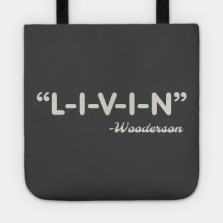 Dazed "L-I-V-I-N" Wooderson Tote