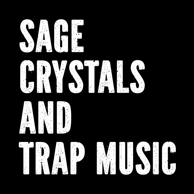 Sage Crystals And Trap Music by SimonL