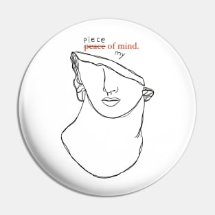 Piece of My Mind Pin