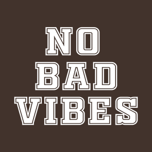 No bad vibes T-Shirt