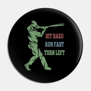 Hit Hard Run Fast Turn Left Pin