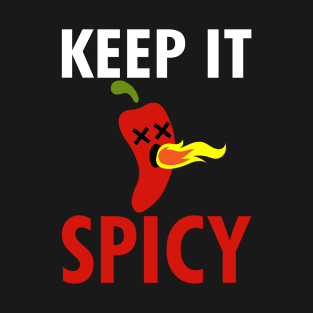 Keep It Spicy Funny Hot Chili Pepper Fire T-Shirt