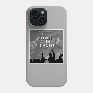 Down In Front Phone Case