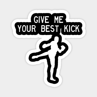 Man Kickboxer Man Muay Thai - Give Me Your Best Kick Magnet