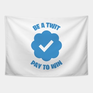 Be A Twit - Pay To Win Tapestry