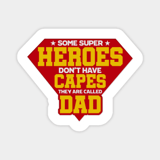 Some super heroes don't have capes Magnet