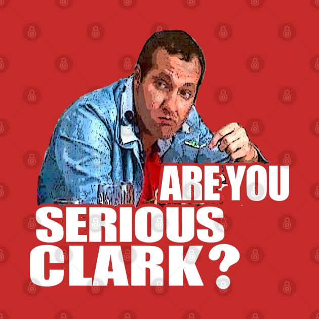 Are You Serious Clark? by wsyiva