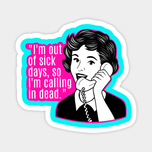 Sick days funny, girl jokes Magnet