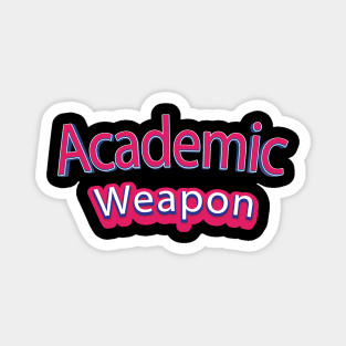 Back to school, Academic weapon inspirational quote, Academic Weapon, academic weapon meaning Magnet