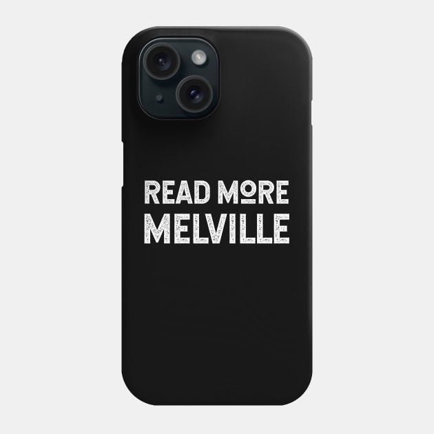 Read More Melville Good Advice From Herman Melville Fans Phone Case by KierkegaardDesignStudio