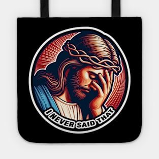 Jesus Never Said That meme Tote