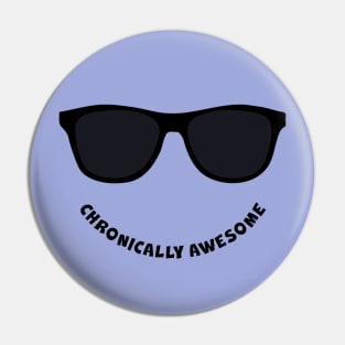 Chronically Awesome Pin