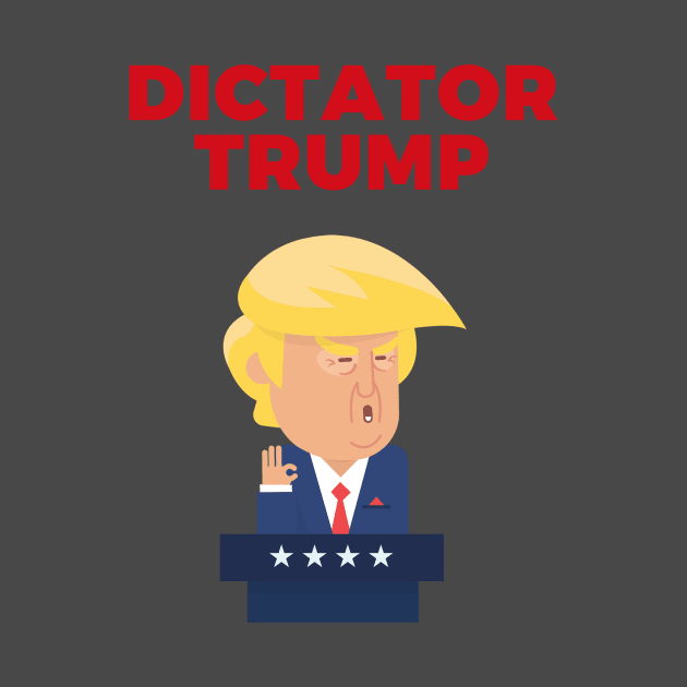 Dictator Trump by mertkaratay