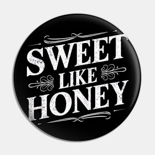 Sweet Like Honey Pin