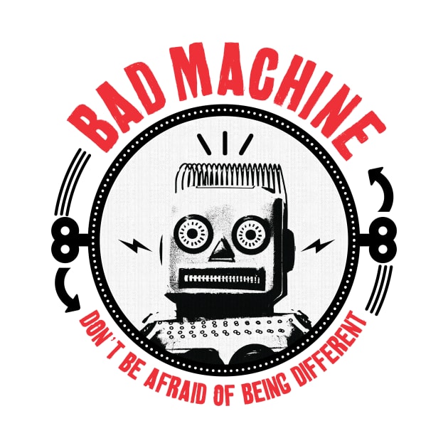 BAD MACHINE by hypokondriak