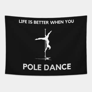 Life is Better When You Pole Dance Tapestry