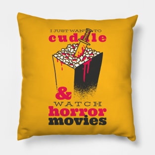 i just want to cuddle and watch horror movies Pillow