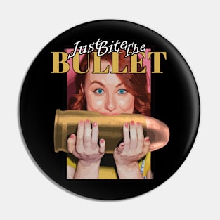 Just Bite The Bullet Funny Pun Joke Pin