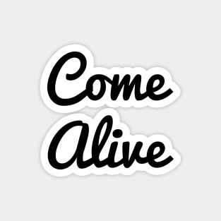 Come Alive Magnet