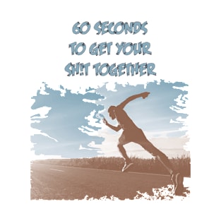 Fasybytes Runners Running You got 60 Sec to get it together T-Shirt