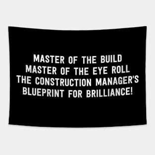 The Construction Manager's Blueprint for Brilliance! Tapestry