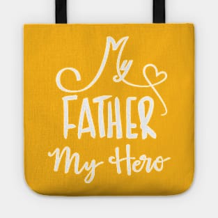 my father my hero Tote